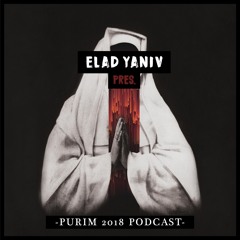 Elad Yaniv - PURIM 2018 Podcast