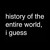 Artwork for History Of The Entire World, I Guess