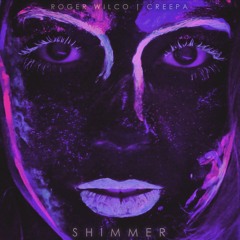 Roger Wilco & Creepa - Shimmer