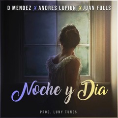 Nano Mendez x Andrés Lupión - Noche Y Dia (Prod.Luny Tunes)