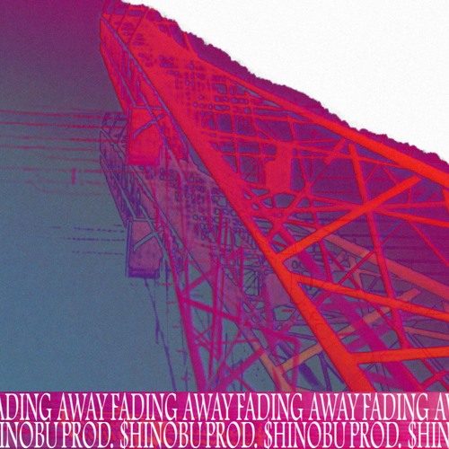 Fading Away [prod. $HINOBU]