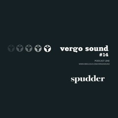 Vergo Sound Podcast #14 by Spudder