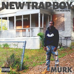 Murk - New Trap Boy (The Mixtape)