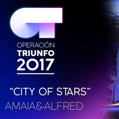 CITY OF STARS - Amaia y Alfred | OT 2017 | OT Fiesta