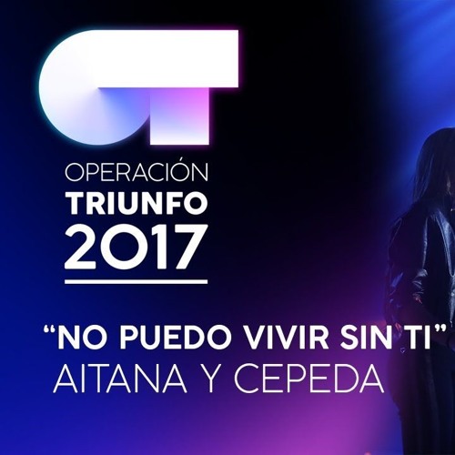 NO PUEDO VIVIR SIN TI - Aitana y Cepeda | OT 2017 | OT Fiesta