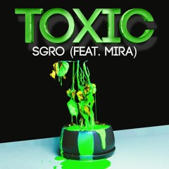 SGRO - Toxic (feat. Mira)