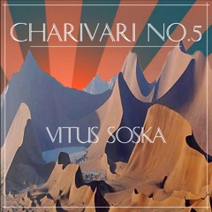 Charivari No.5 // Vitus Soska