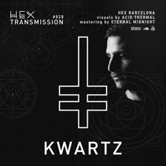 HEX Transmission #028 - Kwartz