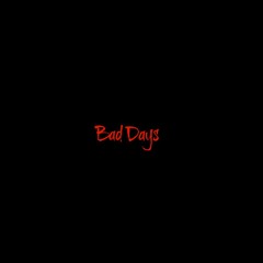 Bad Days [Prod. by Beek The Sneak]