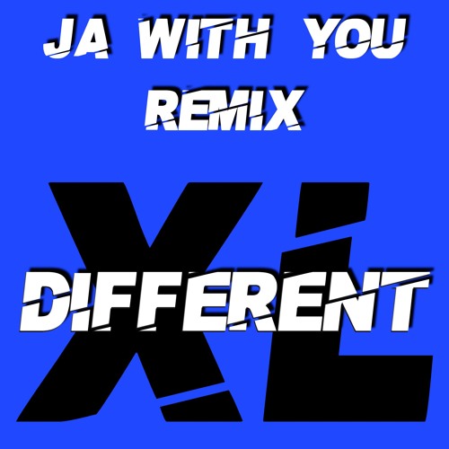 Different XL - Ja With You (Remix)