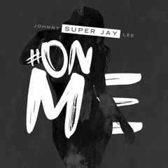 On Me - Super Jay