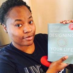 Living Outloud Episode 6: Designing Your Life Chapter 2 Pt1