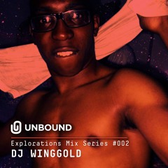 Explorations Mix #002 - DJ Winggold