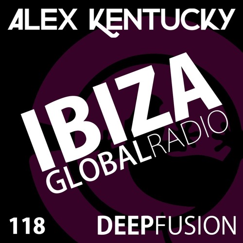 118.DEEPFUSION @ IBIZAGLOBALRADIO (Alex Kentucky) 27/02/18