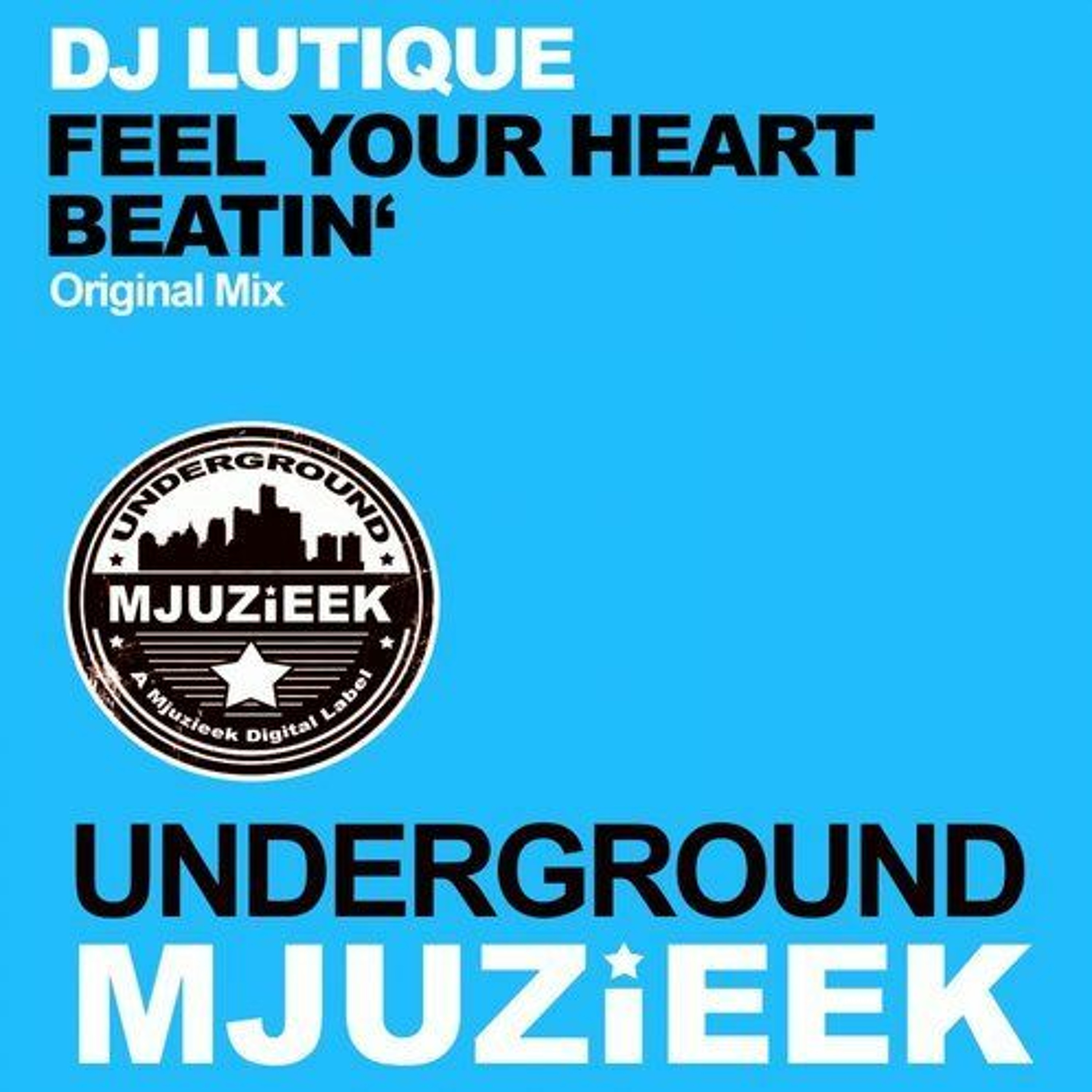Feel Your Heart Beatin' (Original Mix) MJUZIEEK DIGITAL RECORD LABEL episode artwork