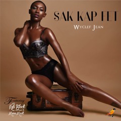 Sak Kap Fet - Wyclef Jean Feat. Kofi Black and Moira Mack