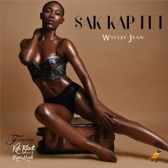 Sak Kap Fet - Wyclef Jean Featuring Kofi Black and Moira Mack
