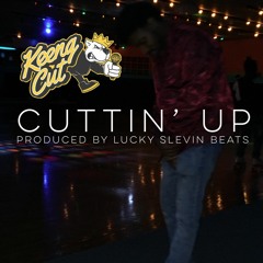 CUTTIN' UP produced by Lucky Slevin
