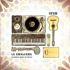 SFDK - La Amalgama ft. Rubio de Pruna