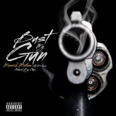 Maverick Montana Feat. El Camino - Bust My Gun (Prod. By Chup)