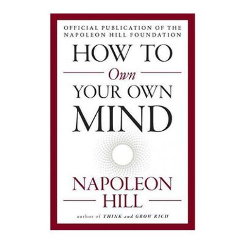 Podcast 651: How to Own Your Own Mind with Don Green/Napolean Hill