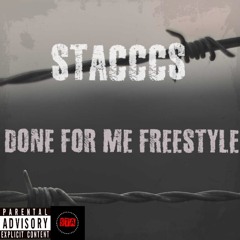 Stacccs - Done For Me Freestyle (Dont Run From Me)