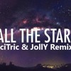 Kendrick Lamar SZA - All The Stars JollY amp CiTric Remix Kendrick Lamar SZA - All The Stars JollY amp CiTric Remix