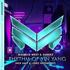 Maurice West & SaberZ - Rhythm Of Ying Yang (Nick Davy & J-Kerz Festival Edit)