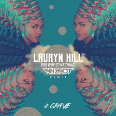 Lauryn Hill - Doo Wop (That Thing) (WhyNot Remix)