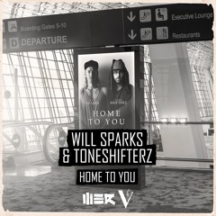 Will Sparks & Toneshifterz - Home To You