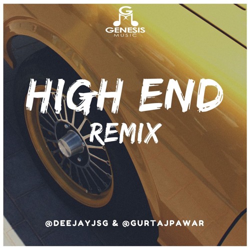 High End - Diljit Dosanjh - Deejay Jsg Ft Gurtaj Pawar