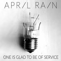 April Rain - One Is Glad To Be Of Service (in memory of Robin Williams)