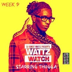 "Wattz Watch" (Young Thug) week 2/28/18 - 3/5/18