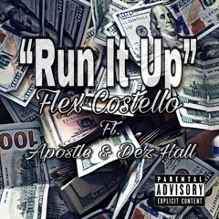 Run It Up (ft. Apostle x Dez Hall) [prod. by MaseratiGoKrazy]