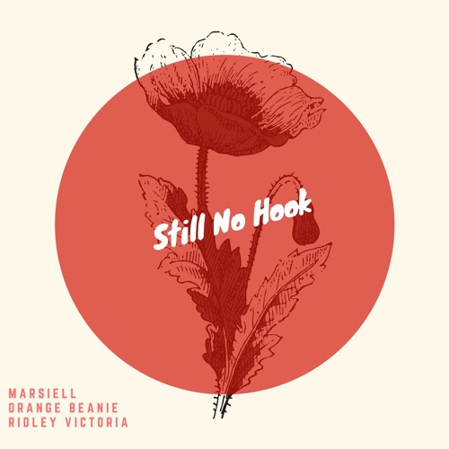 Still No Hook ft Orange Beanie & Ridley Victoria