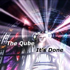 The Qube - It's Done
