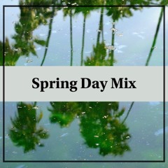 Spring Day Mix