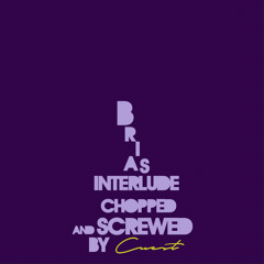 Bria's Interlude (Chopped and Screwed)