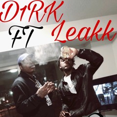D1rk Ft Leakk Grind