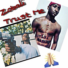 Zobali X Trust Me