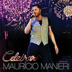 Coleção - Mauricio Manieri - DVD Celebrar 2012.mp3