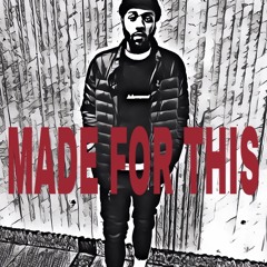 Made For This