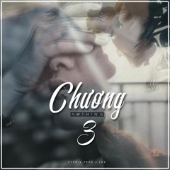 Chương 3 :  R a i n  | Uyên x Peakrozes x Lus [99Hustlers]