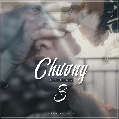 Chương 3 :  R a i n  | Uyên x Peakrozes x Lus [99Hustlers]