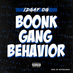 BOONK GANG BEHAVIOR - @IDGAFOG