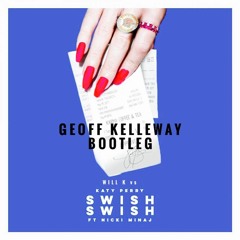 Swish Swish (Geoff Kelleway Bootleg) Katy Perry vs Will K