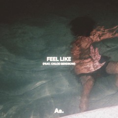 Feel Like (Feat. Chloe Gendrow)