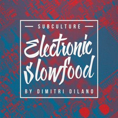 Electronic Slowfood - subculture Edition