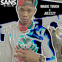 Magic Touch x Jeezzzy - Sans Inik