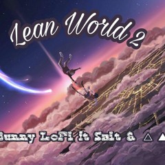 Lean World 2 - Bunny LoFi ft $ait & △▲